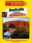 CONNAISSANCE DU MONDE : AUSTRALIE  L'AVENTURE DU CONTINENT ROUGE