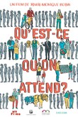 Qu'est-ce qu'on attend ?