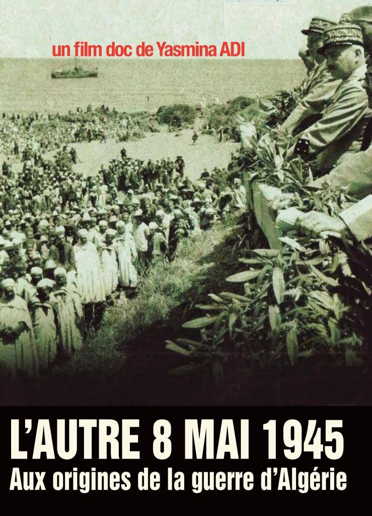 L’Autre 8 mai 45. Aux origines de la guerre d’Algérie