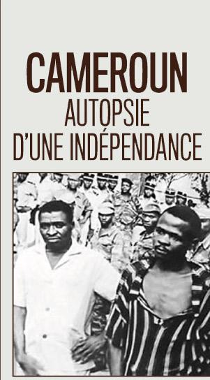 Cameroun : autopsie d’une indépendance