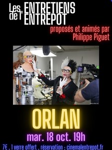 LES ENTRETIENS DE L'ENTREPÔT / ORLAN