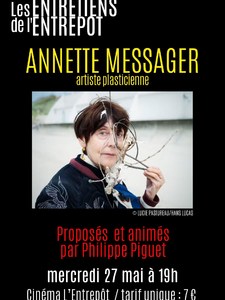 LES ENTRETIENS DE L'ENTREPÔT : ANNETTE MESSAGER