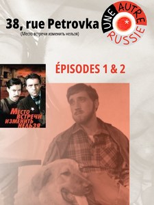 38, rue Petrovka - Episodes 1&2