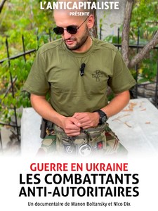 Guerre en Ukraine, les combattants anti-autoritaires